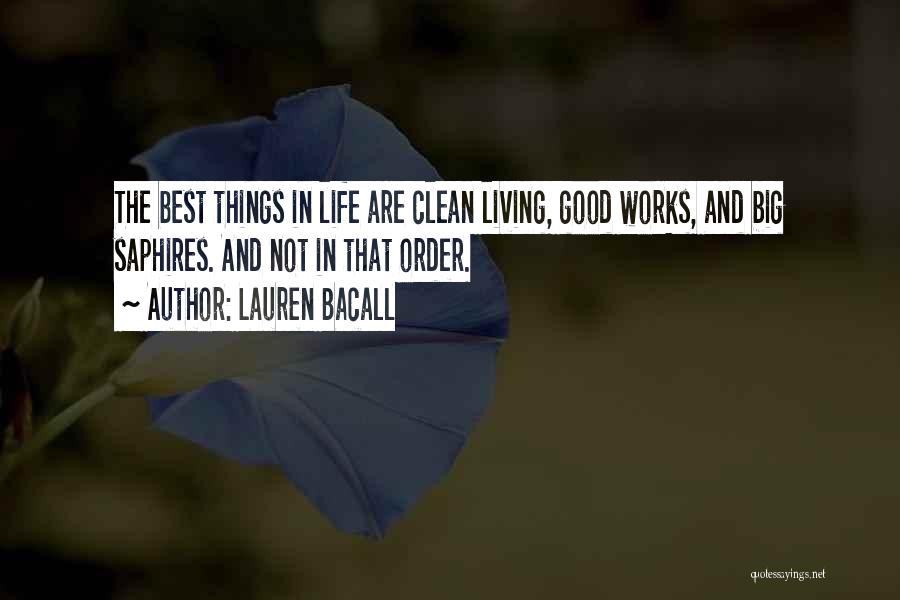 Good Clean Living Quotes By Lauren Bacall