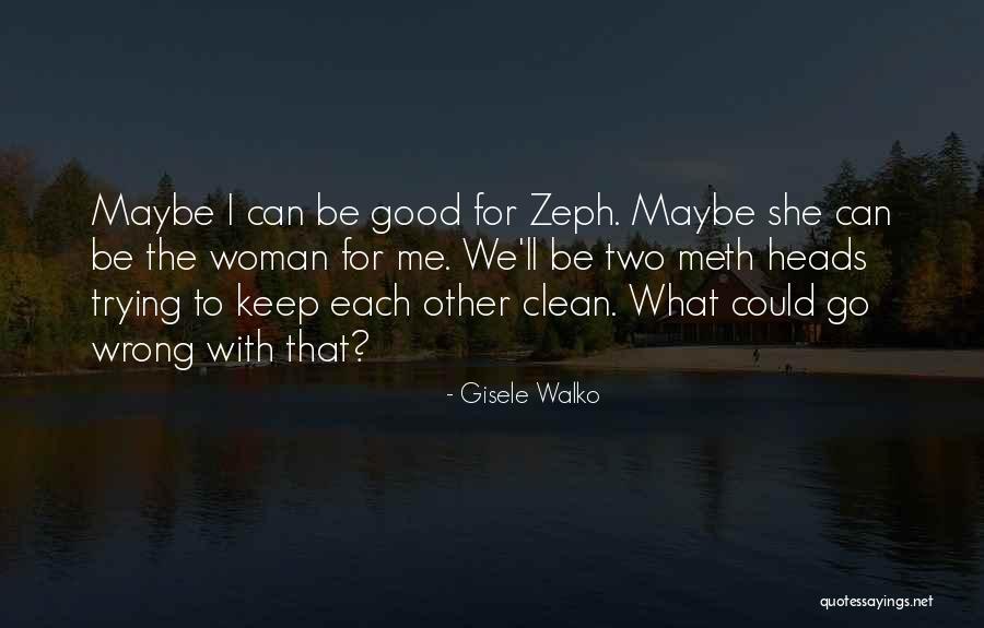 Good Clean Love Quotes By Gisele Walko Good Clean Love Quotes By Gisele Walko