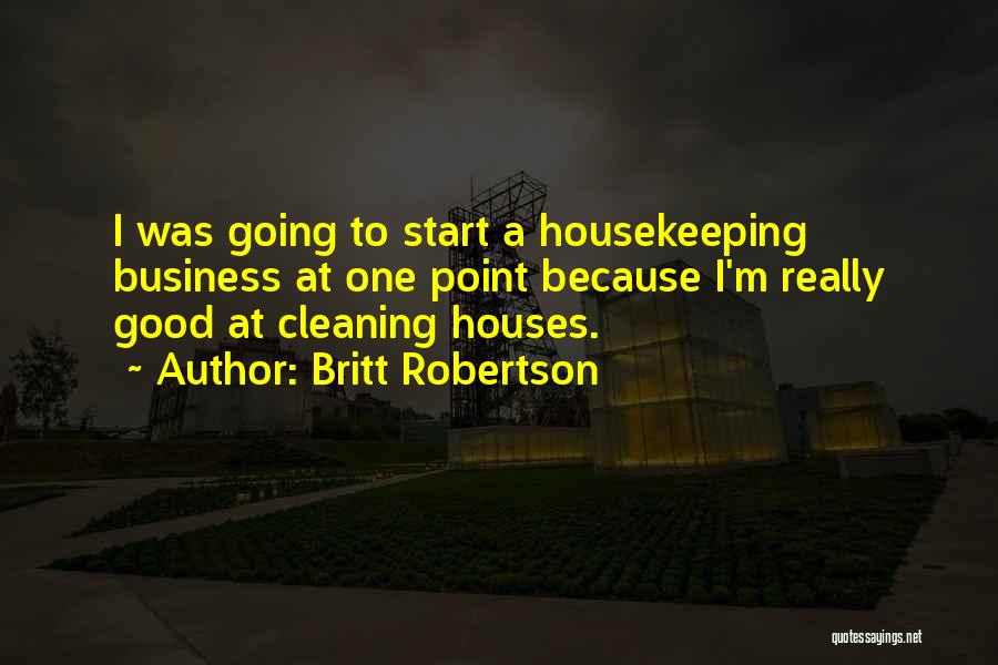 Good Cleaning Quotes By Britt Robertson