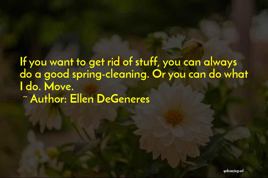 Good Cleaning Quotes By Ellen DeGeneres