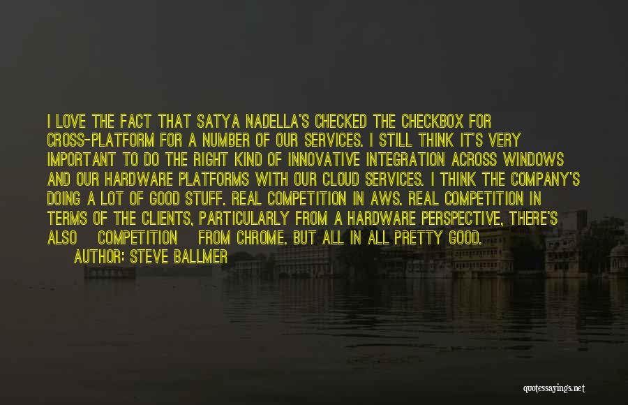 Good Clients Quotes By Steve Ballmer