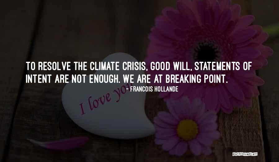 Good Climate Quotes By Francois Hollande Good Climate Quotes By Francois Hollande