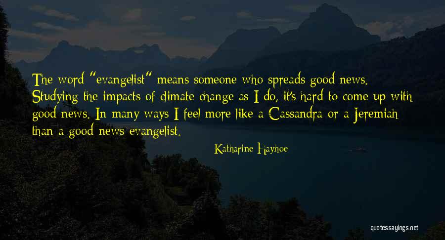 Good Climate Quotes By Katharine Hayhoe Good Climate Quotes By Katharine Hayhoe