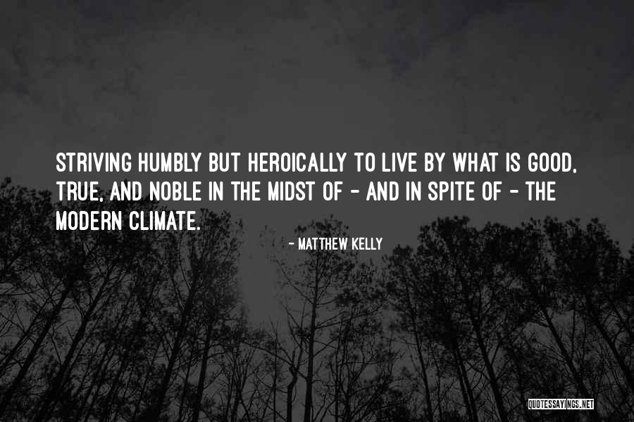 Good Climate Quotes By Matthew Kelly Good Climate Quotes By Matthew Kelly