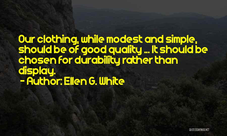 Good Clothing Quotes By Ellen G. White