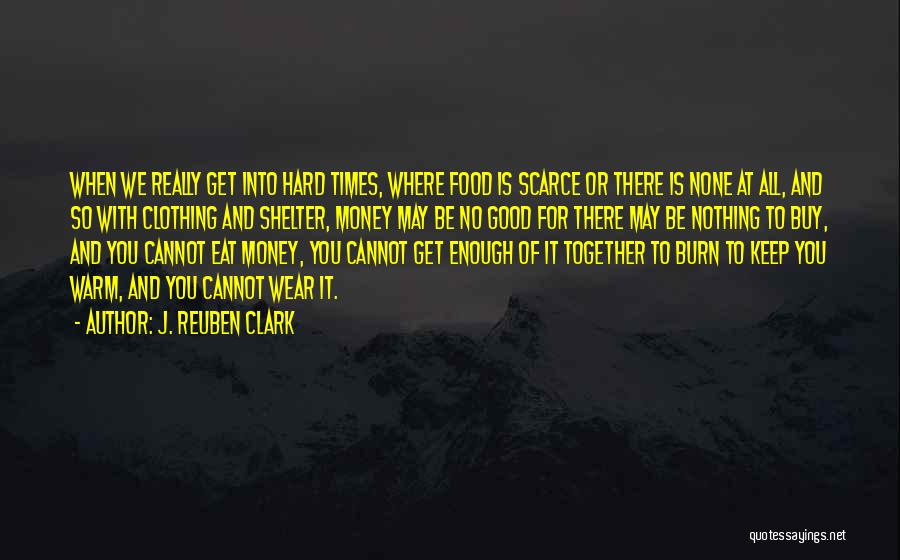 Good Clothing Quotes By J. Reuben Clark