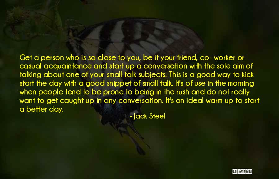 Good Co Worker Quotes By Jack Steel