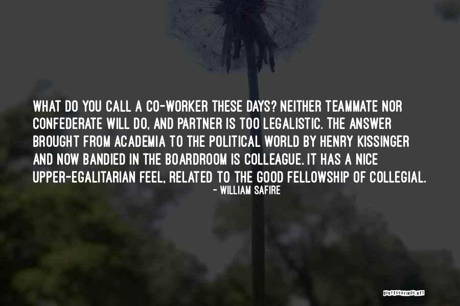 Good Co Worker Quotes By William Safire