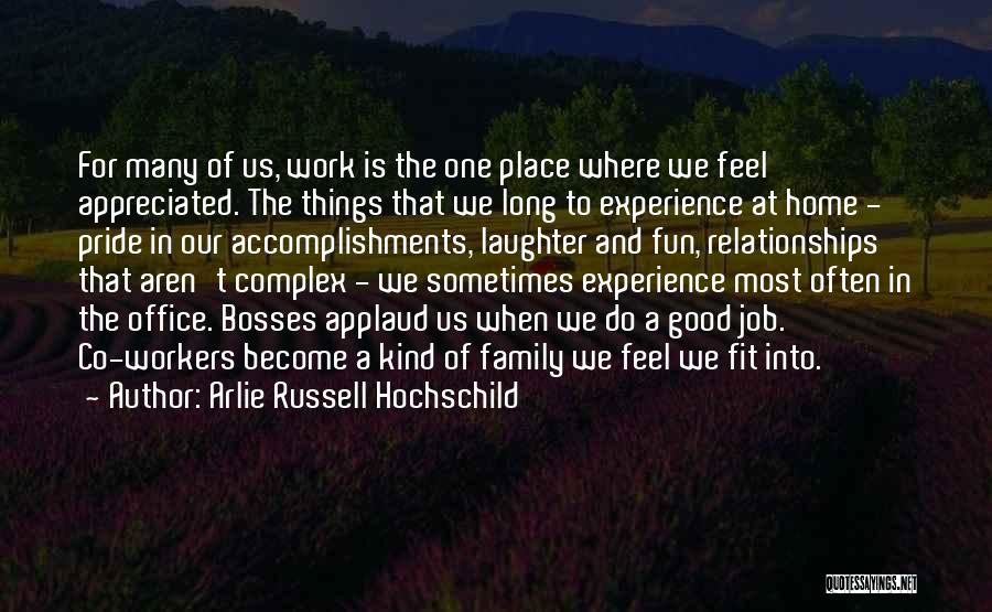 Good Co Workers Quotes By Arlie Russell Hochschild