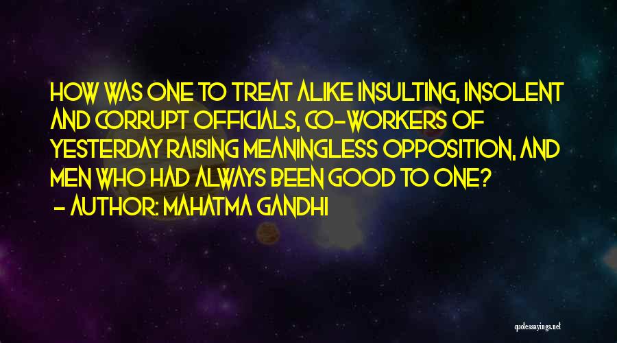 Good Co Workers Quotes By Mahatma Gandhi