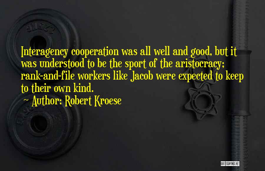 Good Co Workers Quotes By Robert Kroese