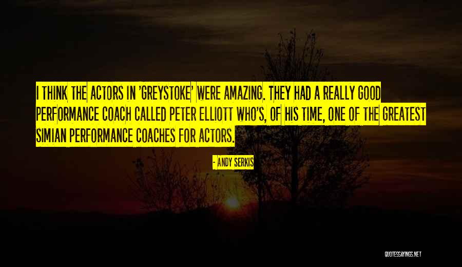 Good Coach Quotes By Andy Serkis Good Coach Quotes By Andy Serkis