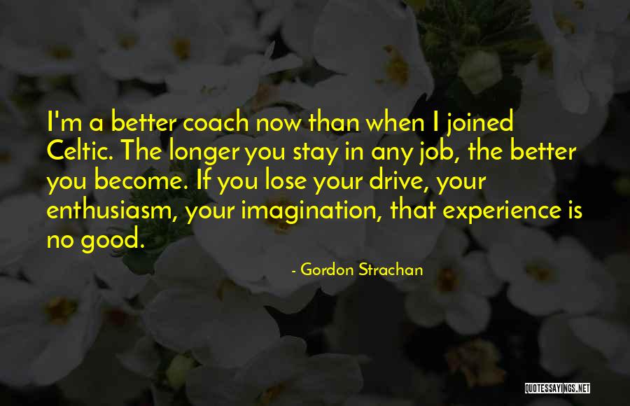 Good Coach Quotes By Gordon Strachan Good Coach Quotes By Gordon Strachan