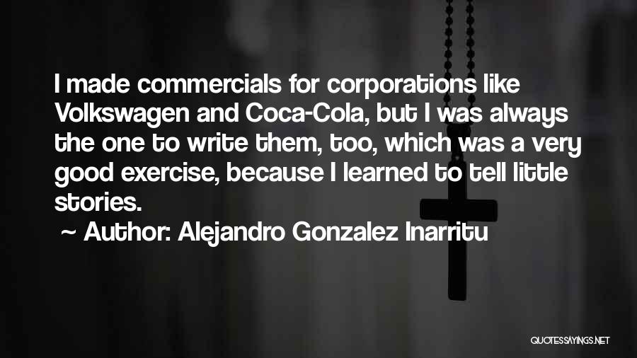 Good Coca Cola Quotes By Alejandro Gonzalez Inarritu