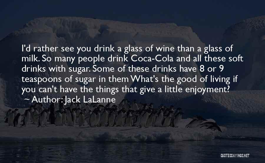 Good Coca Cola Quotes By Jack LaLanne