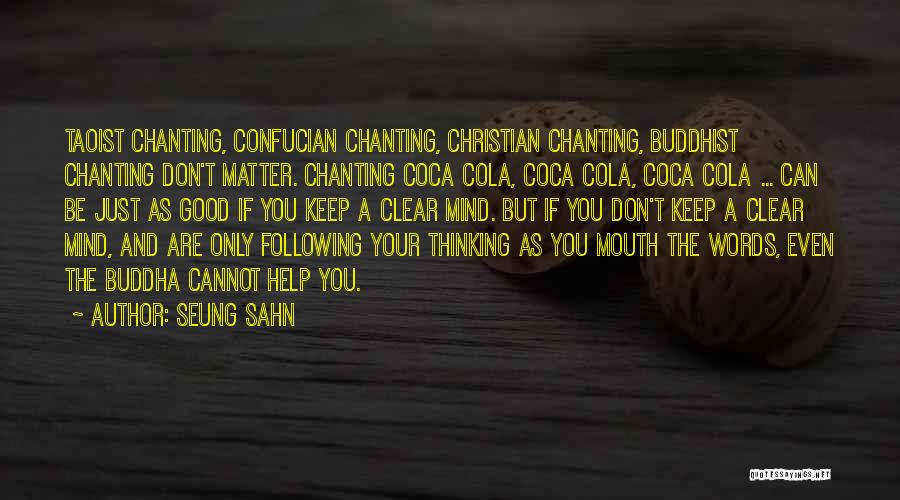 Good Coca Cola Quotes By Seung Sahn