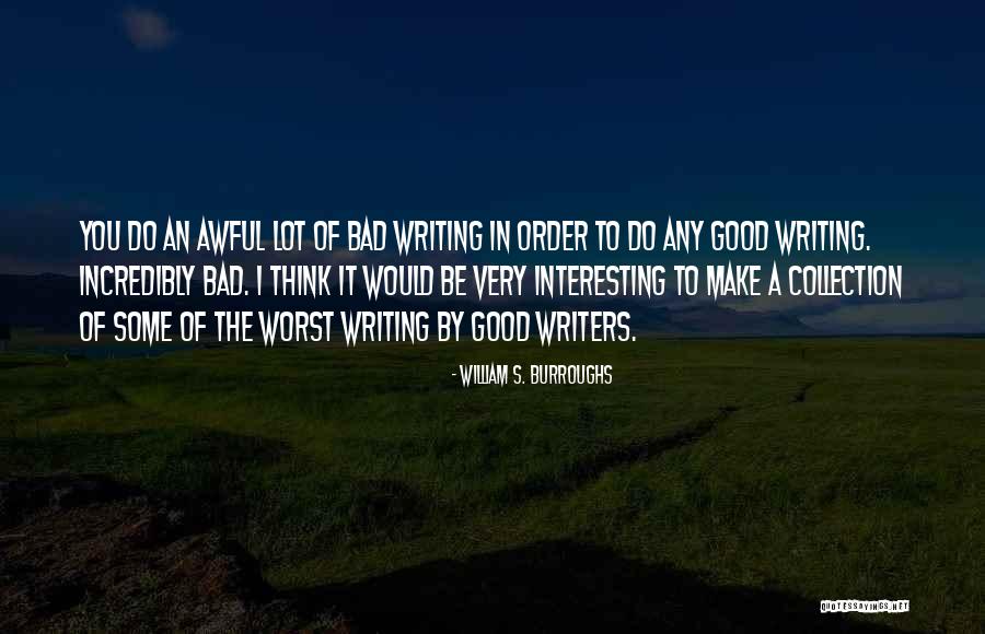 Good Collection Quotes By William S. Burroughs Good Collection Quotes By William S. Burroughs