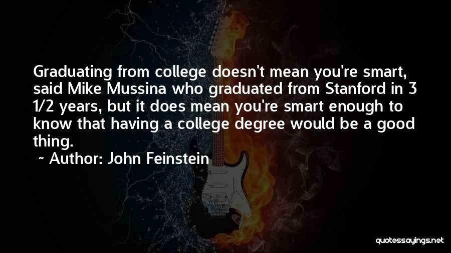 Good College Education Quotes By John Feinstein