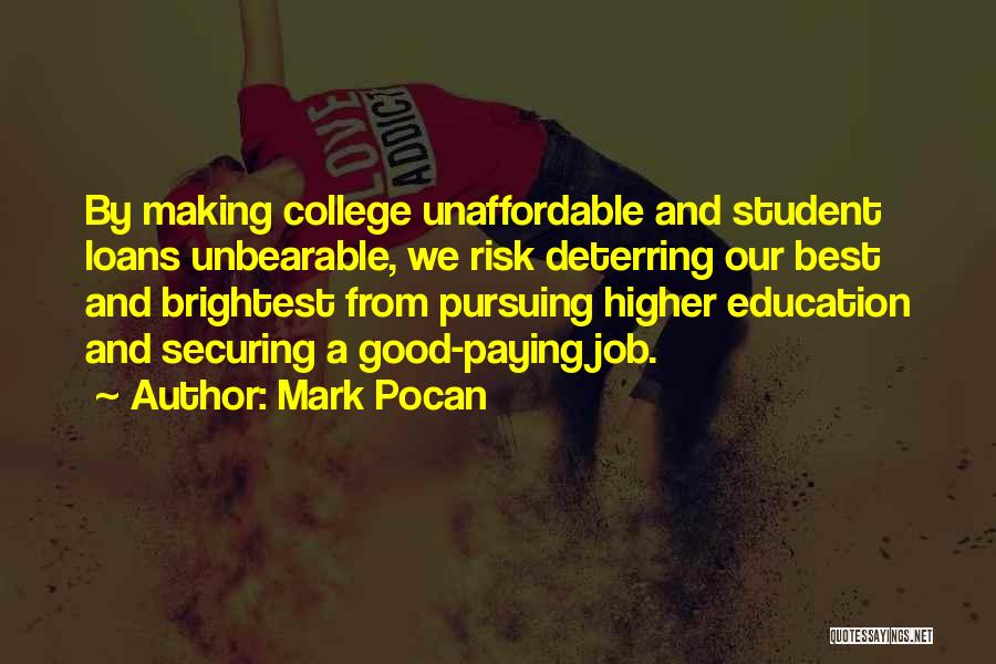 Good College Education Quotes By Mark Pocan