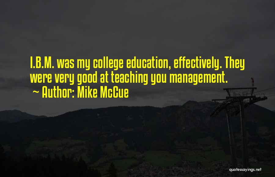 Good College Education Quotes By Mike McCue