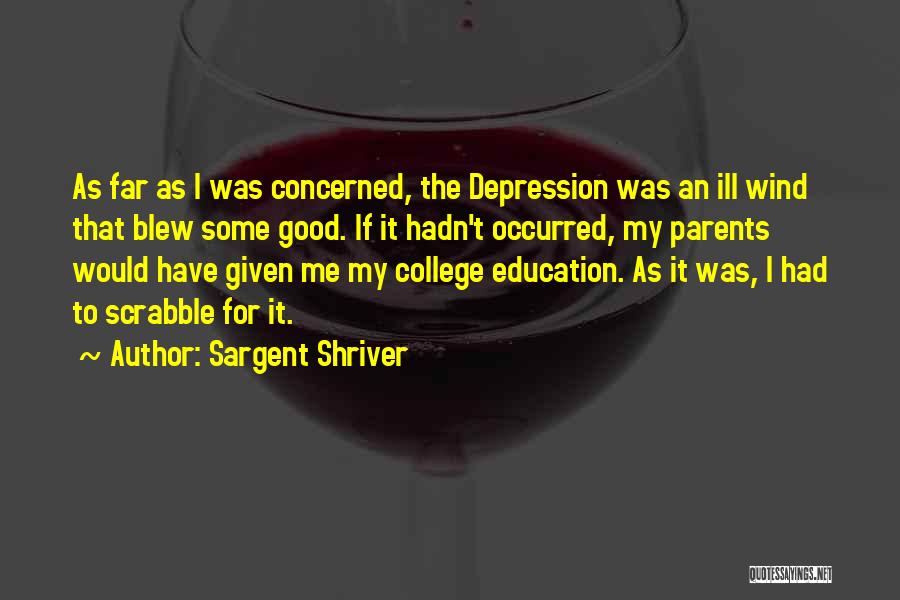 Good College Education Quotes By Sargent Shriver