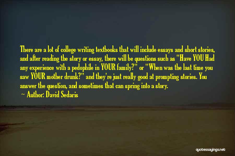 Good College Essay Quotes By David Sedaris