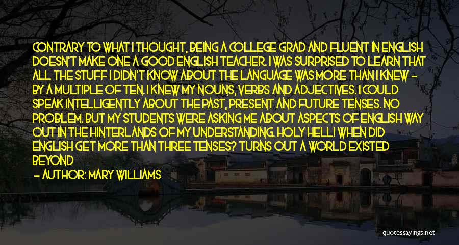 Good College Grad Quotes By Mary Williams