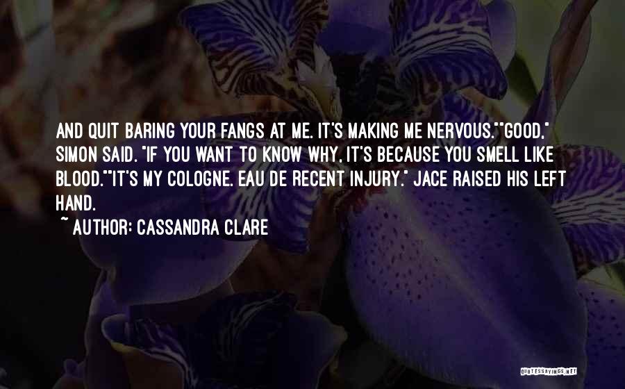 Good Cologne Quotes By Cassandra Clare
