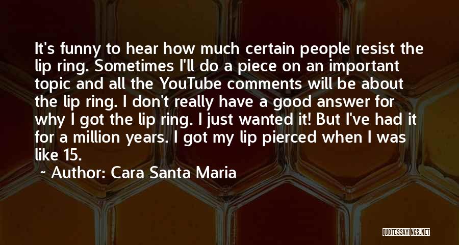 Good Comments Quotes By Cara Santa Maria