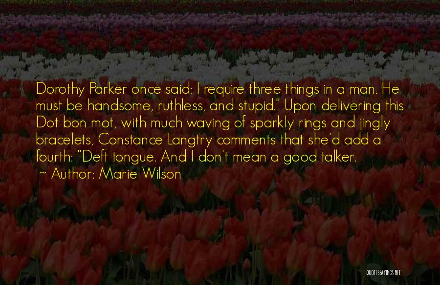 Good Comments Quotes By Marie Wilson