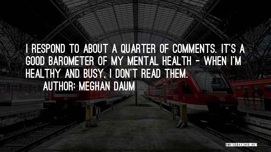 Good Comments Quotes By Meghan Daum