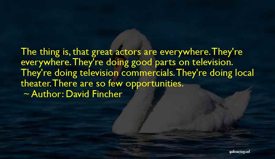 Good Commercials Quotes By David Fincher