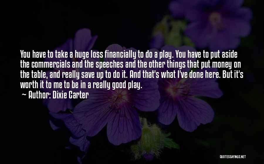 Good Commercials Quotes By Dixie Carter