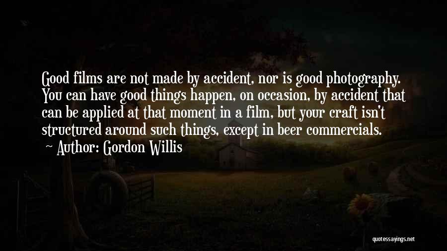 Good Commercials Quotes By Gordon Willis