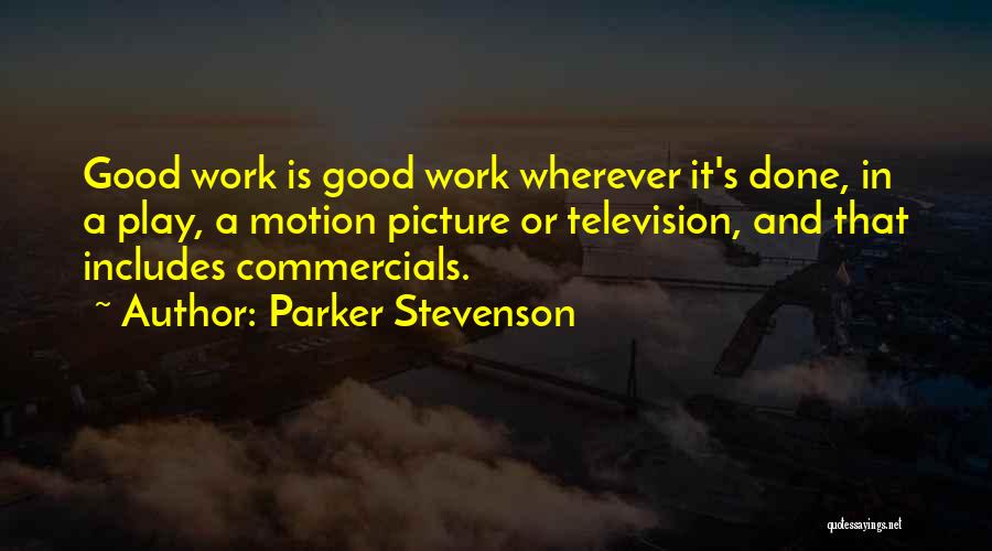 Good Commercials Quotes By Parker Stevenson