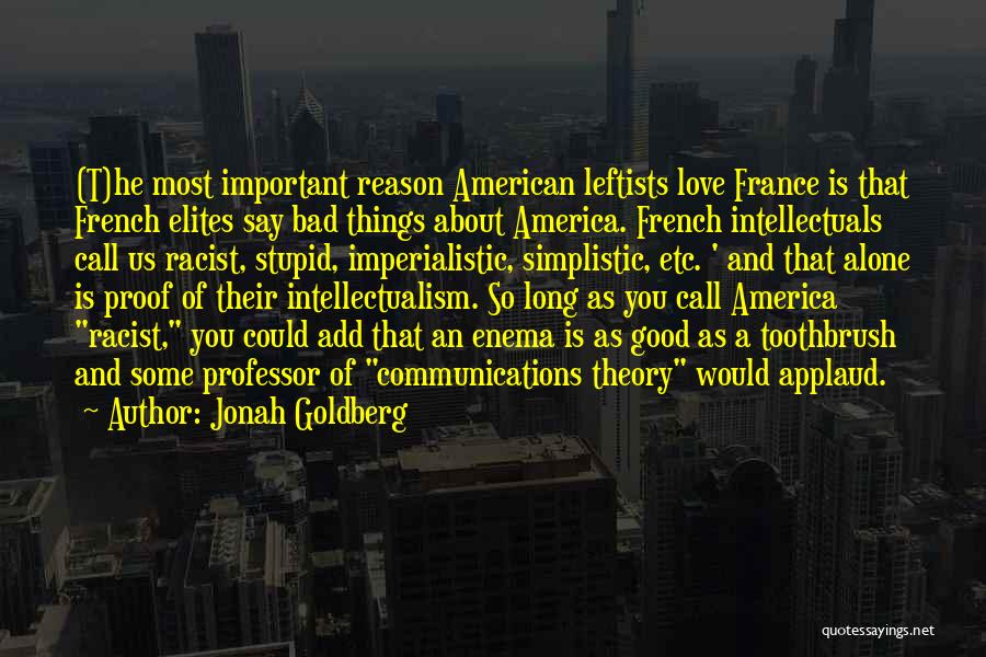 Good Communications Quotes By Jonah Goldberg