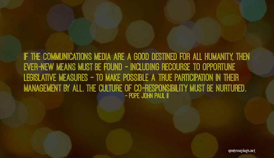 Good Communications Quotes By Pope John Paul II