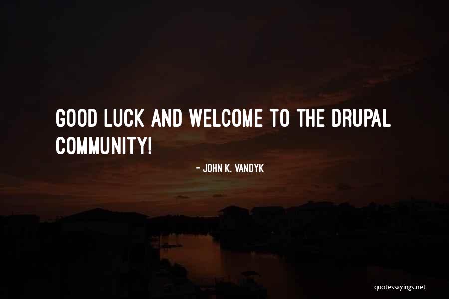 Good Community Quotes By John K. VanDyk Good Community Quotes By John K. VanDyk