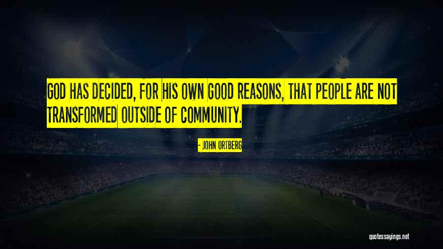 Good Community Quotes By John Ortberg Good Community Quotes By John Ortberg