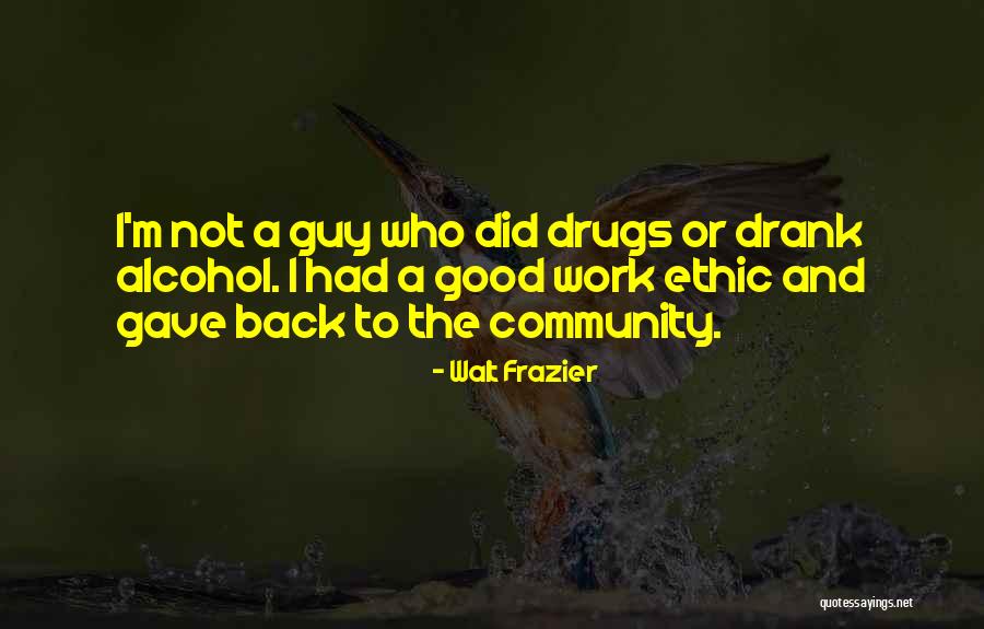 Good Community Quotes By Walt Frazier Good Community Quotes By Walt Frazier