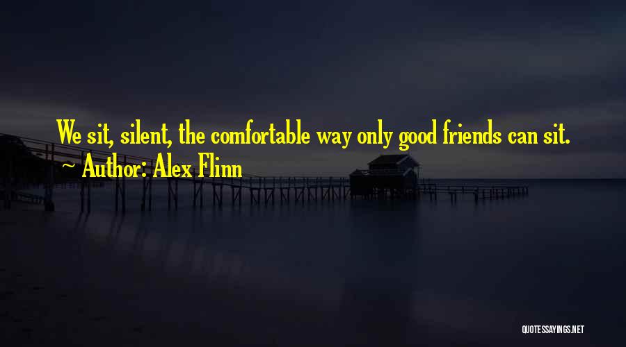 Good Companionship Quotes By Alex Flinn