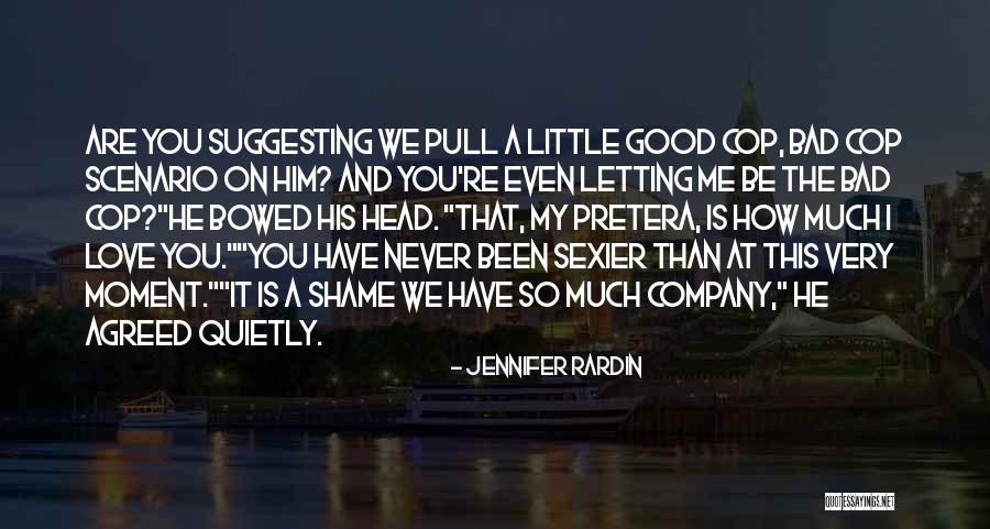 Good Company Bad Company Quotes By Jennifer Rardin Good Company Bad Company Quotes By Jennifer Rardin