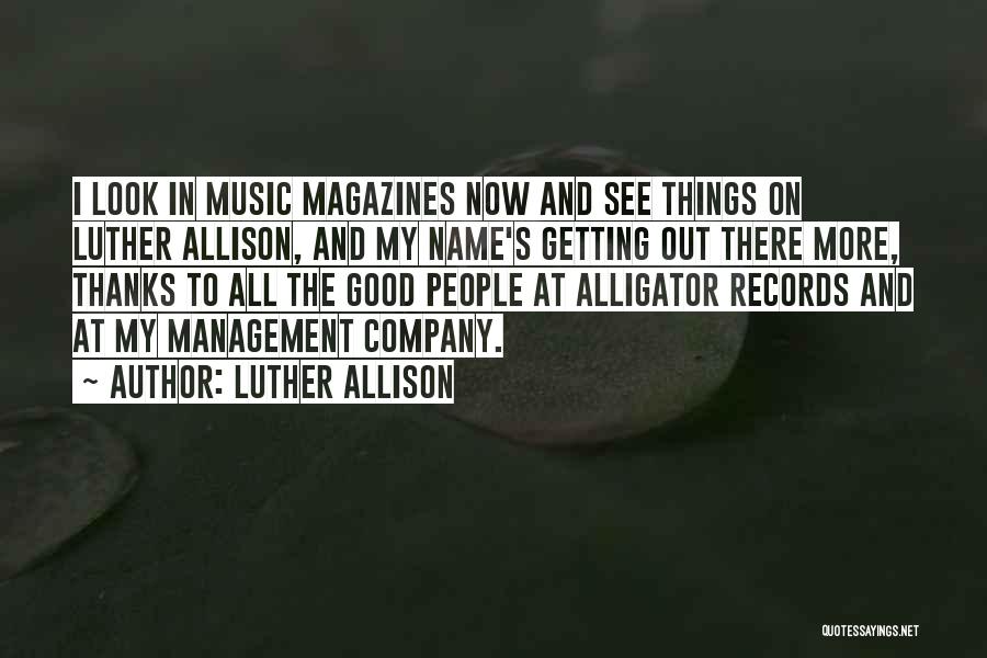 Good Company Management Quotes By Luther Allison