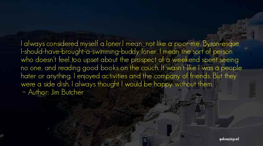 Good Company Of Friends Quotes By Jim Butcher