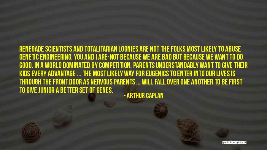 Good Competition Quotes By Arthur Caplan Good Competition Quotes By Arthur Caplan