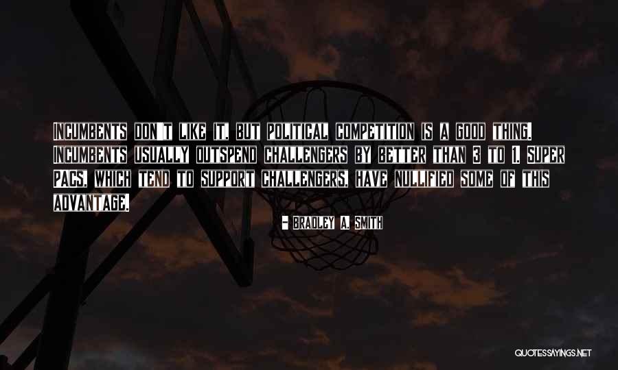 Good Competition Quotes By Bradley A. Smith Good Competition Quotes By Bradley A. Smith