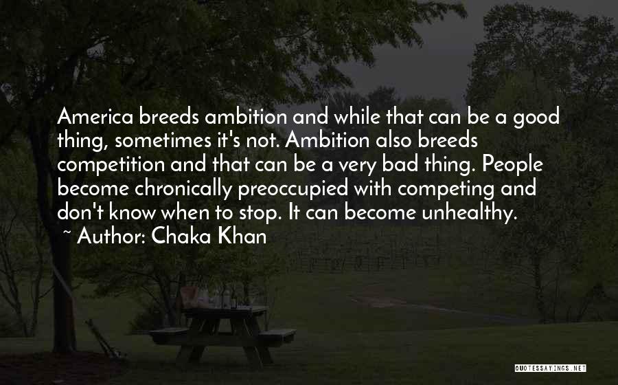 Good Competition Quotes By Chaka Khan