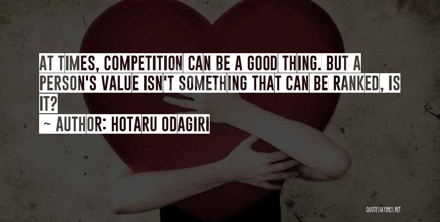 Good Competition Quotes By Hotaru Odagiri