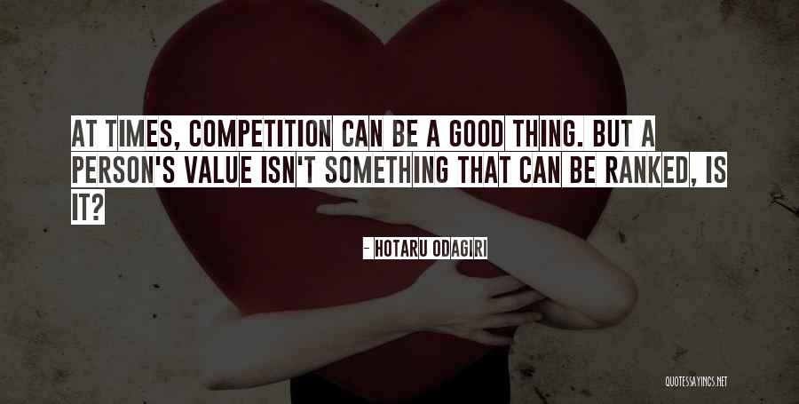 Good Competition Quotes By Hotaru Odagiri