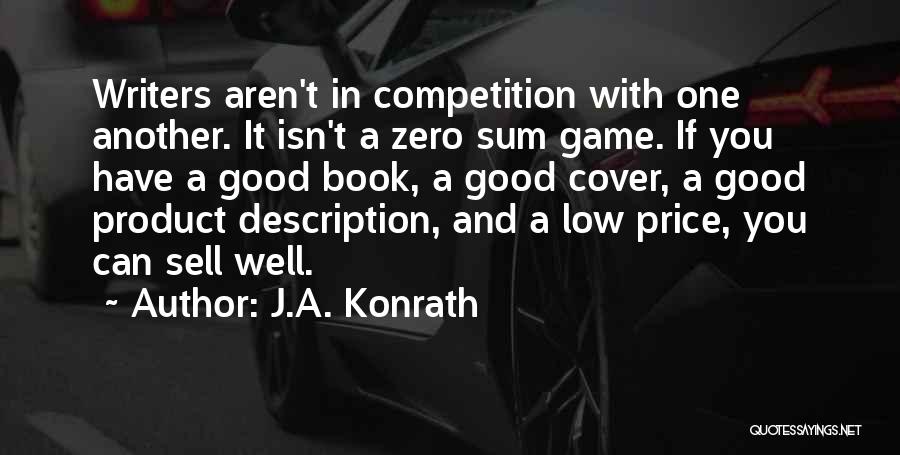 Good Competition Quotes By J.A. Konrath